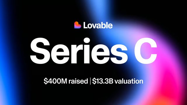 八个月估值翻倍!Lovable完成4亿美元C轮融资,估值飙至133亿美元